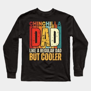 chinchilla Dad Like a Regular Dad but Cooler Design for Fathers day Long Sleeve T-Shirt